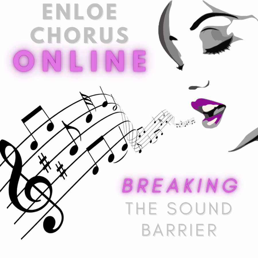 Enloe‌ ‌Chorus‌ ‌Online:‌ ‌Breaking‌ ‌the‌ ‌Sound‌ ‌Barrier‌