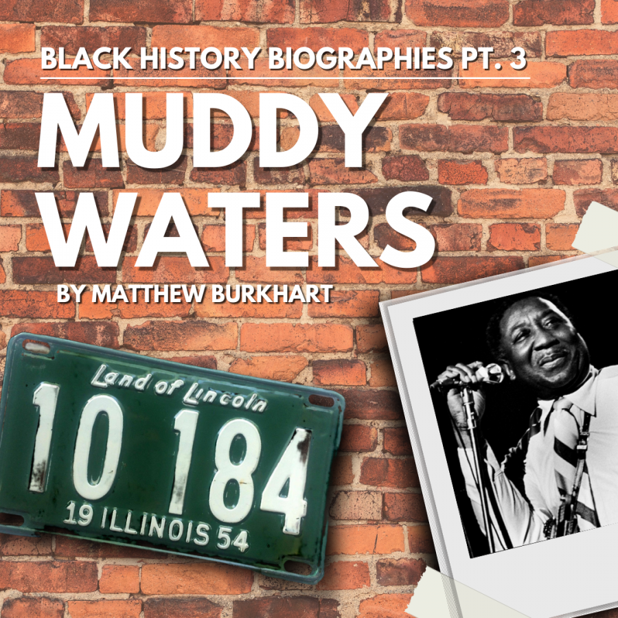 Black History Biographies Pt. 3: Muddy Waters