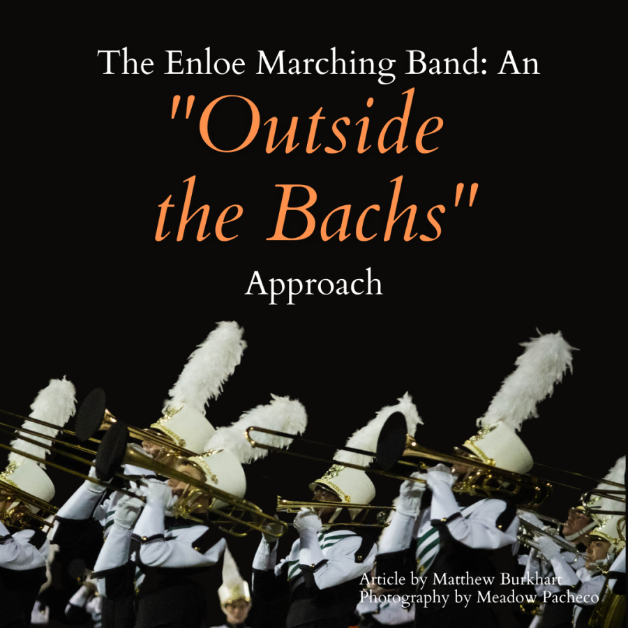 The Enloe Marching Band: An “Outside The Bachs” Approach