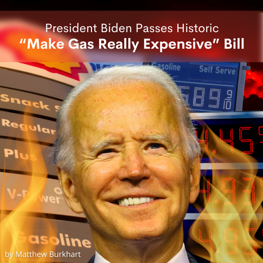President Biden Passes Historic “Make Gas Really Expensive” Bill
