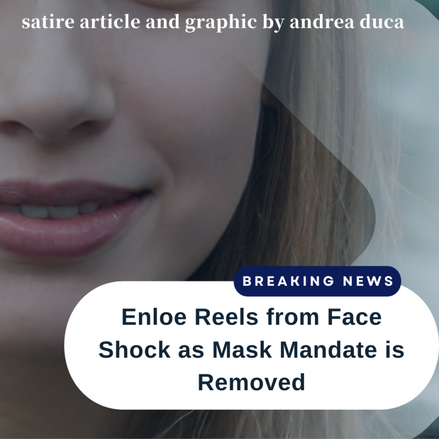 Enloe Reels from Face Shock as Mask Mandate is Removed