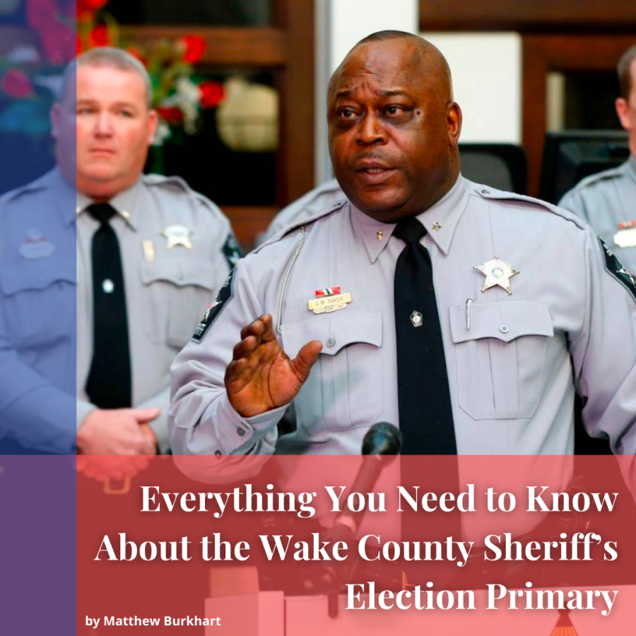 Everything You Need to Know About the Wake County Sheriff’s Election Primary