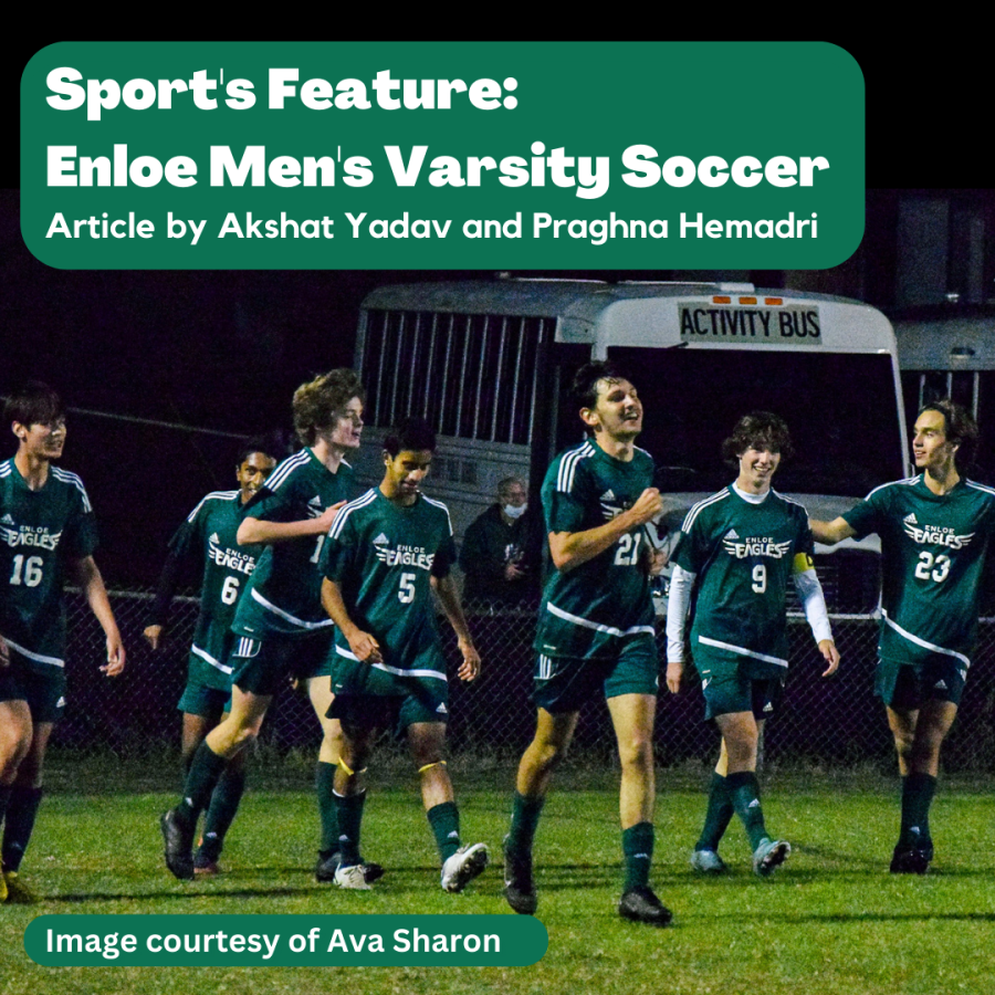 Sports Feature: Enloe Mens Varsity Soccer