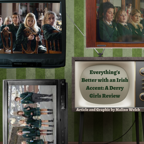 Everythings Better with an Irish Accent: A Derry Girls Review