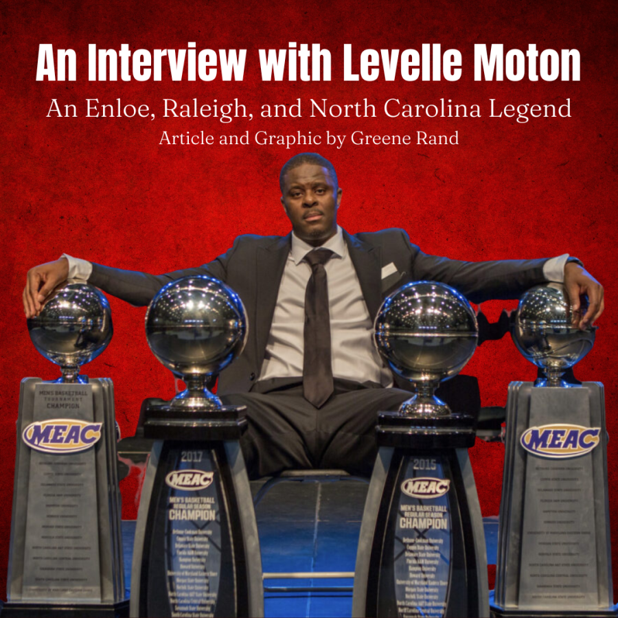 An Interview with LeVelle Moton: An Enloe, Raleigh, and North Carolina Legend