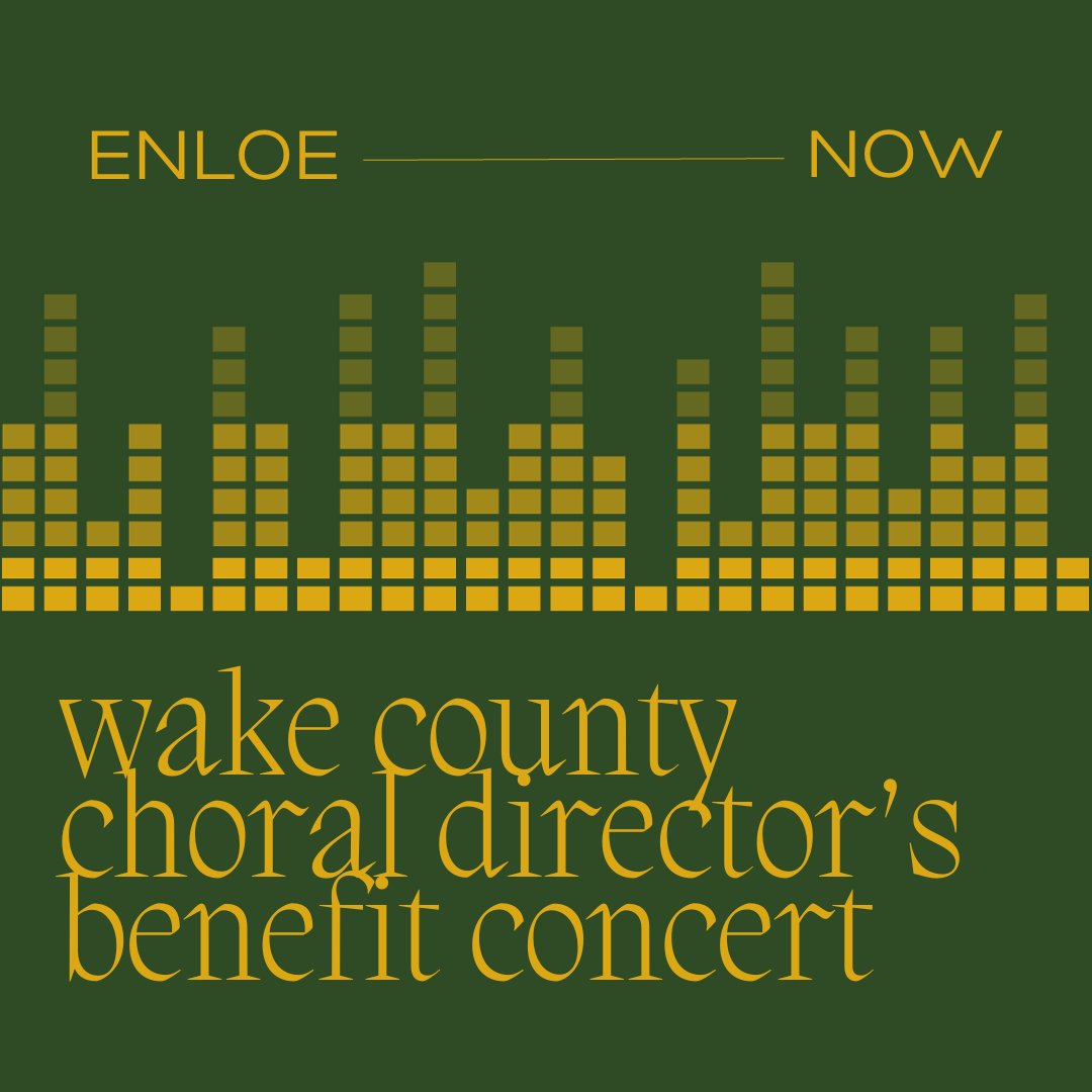 EnloeNow: Wake County Choral Directors Benefit Concert