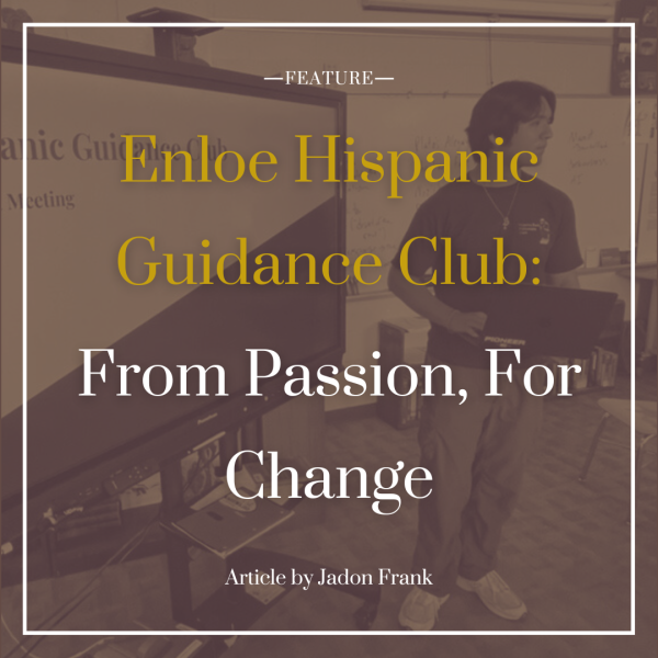 Enloe Hispanic Guidance Club: For Passion, For Change
