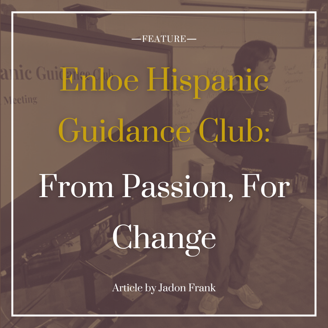 Enloe+Hispanic+Guidance+Club%3A+For+Passion%2C+For+Change
