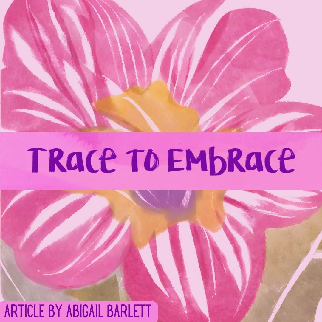 Trace to Embrace