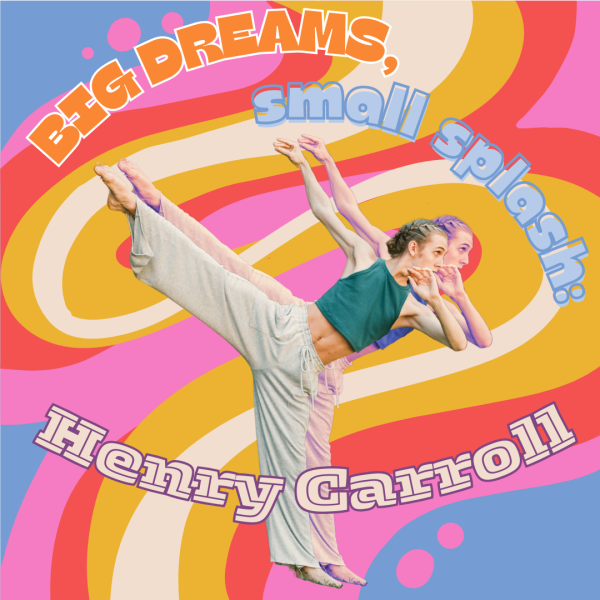 Big Dreams, Small Splash: Henry Carroll