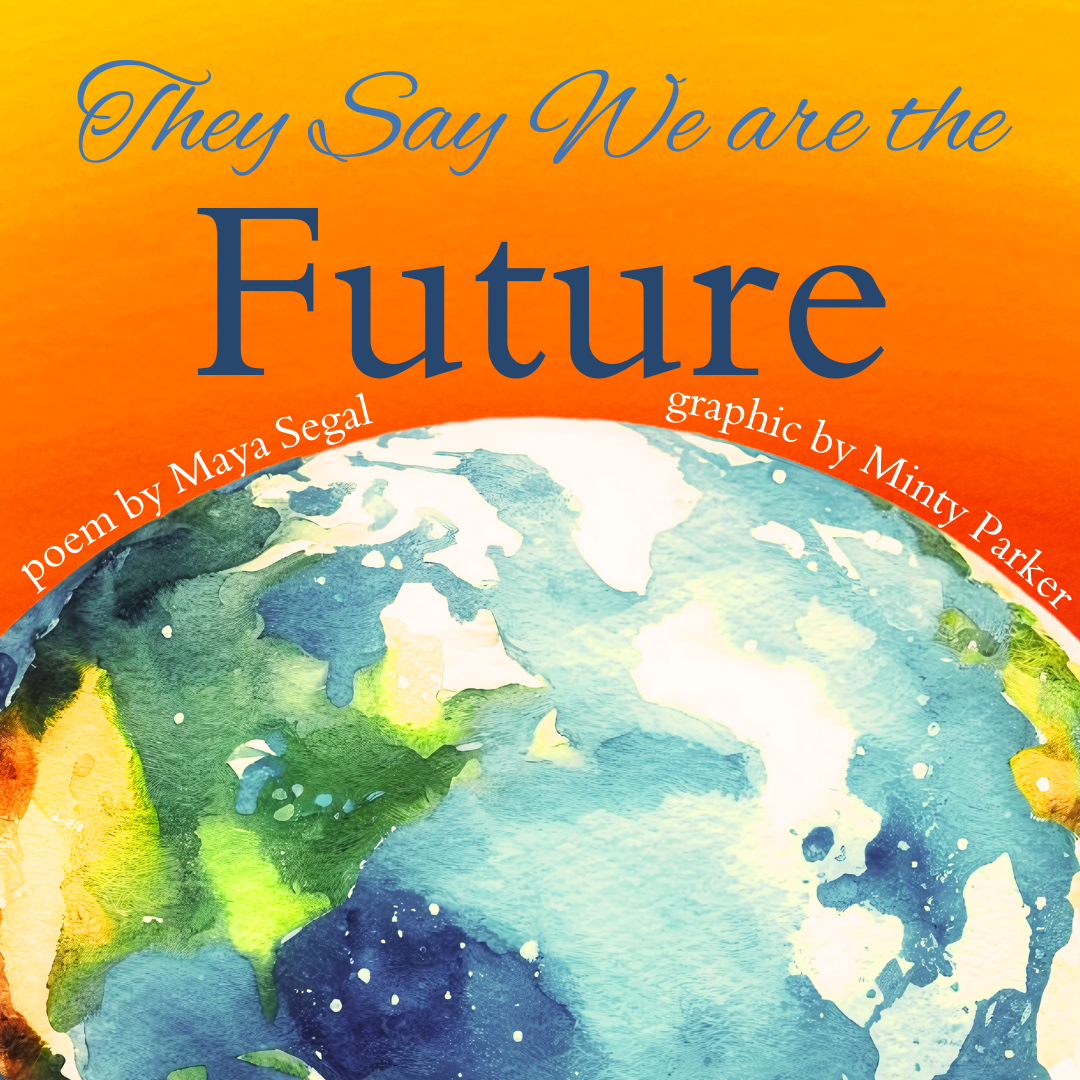 They Say We are the Future