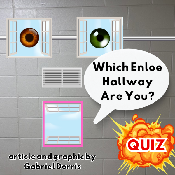 QUIZ: Which Enloe Hallway Are You?