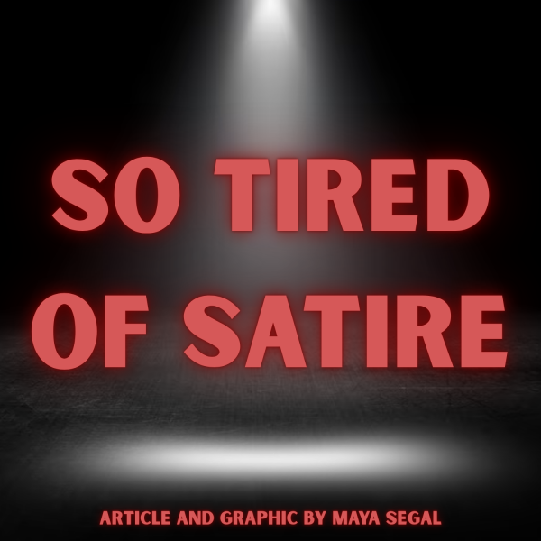 So Tired of Satire