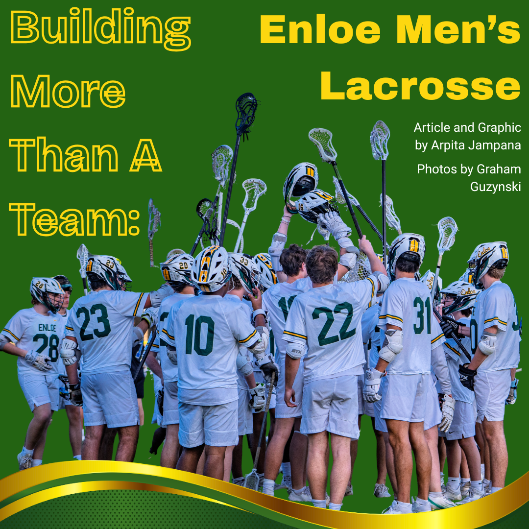 Building More Than A Team: Enloe Men’s Lacrosse